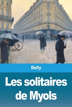 Paperback Les solitaires de Myols [French] Book