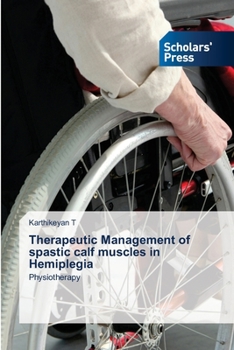 Paperback Therapeutic Management of spastic calf muscles in Hemiplegia Book