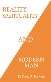 Reality, Spirituality and Modern Man - Book #7 of the Power vs. Force