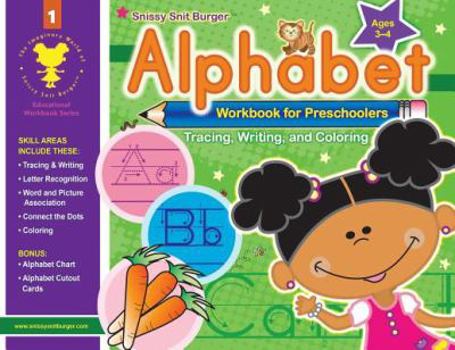 Paperback Snissy Snit Burger(TM) Alphabet Workbook for Preschoolers Book