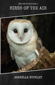 Birds of the Air - Book #4 of the Eyes and No Eyes