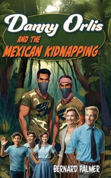 Paperback Danny Orlis and the Mexican Kidnapping Book