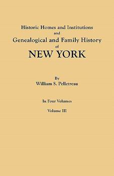 Paperback Historic Homes and Institutions and Genealogical and Family History of New York. in Four Volumes. Volume III Book