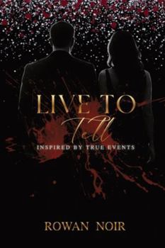 Paperback Live To Tell: Inspired By True Events Book