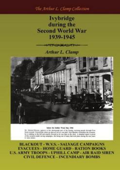 Ivybridge During the Second World War, 1939-1945 (The Arthur L Clamp Collection)