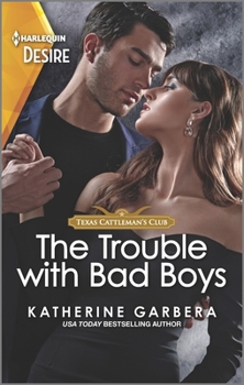 The Trouble with Bad Boys - Book #4 of the Texas Cattleman's Club: Heir Apparent