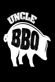 Uncle BBQ : Funny Best Grill Master Ever Gift Notebook for Uncles