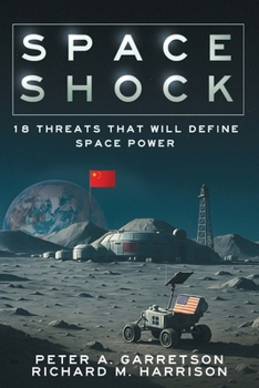 Paperback Space Shock: 18 Threats That Will Define Space Power Book