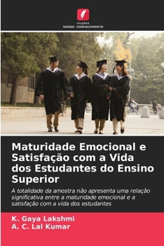 Maturidade Emocional e Satisfação com a Vida dos Estudantes do Ensino Superior (Portuguese Edition)
