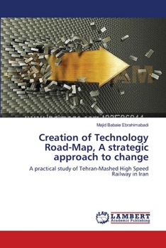 Paperback Creation of Technology Road-Map, A strategic approach to change Book