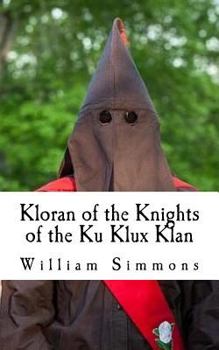 Paperback Kloran of the Knights of the Ku Klux Klan: Klaro Edition: KKK Secret Handbook Book