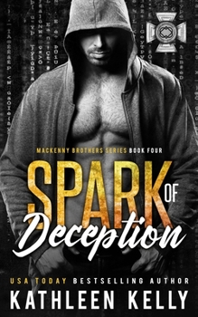 Paperback Spark of Deception: MacKenny Brothers Series Book 4: An MC/Band of Brothers Romance Book