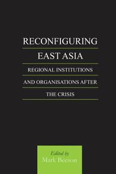 Paperback Reconfiguring East Asia: Regional Institutions and Organizations After the Crisis Book