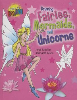 Library Binding Drawing Fairies, Mermaids, and Unicorns Book