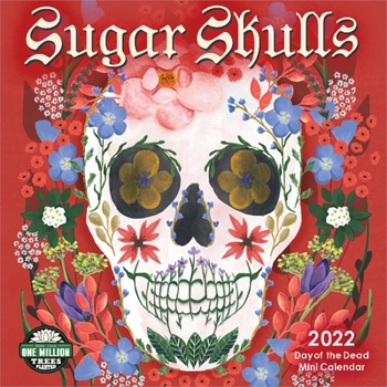 Calendar Sugar Skulls 2022 Mini Wall Calendar: Day of the Dead Book