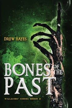 Bones of the Past - Book #2 of the Villains' Code