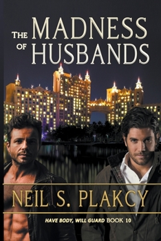 The Madness of Husbands - Book #10 of the Have Body, Will Guard