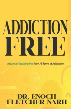 Paperback Addiction Free: 90 Days of Breaking free from All forms of Addictions Book