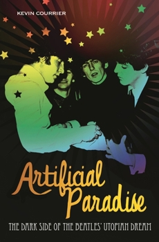 Hardcover Artificial Paradise: The Dark Side of the Beatles' Utopian Dream Book