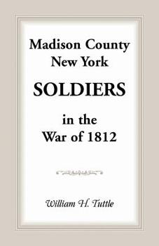 Paperback Madison County, New York Soldiers in the War of 1812 Book