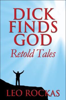 Paperback Dick Finds God: Retold Tales Book