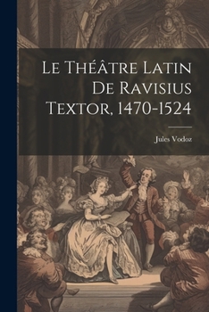 Paperback Le Théâtre Latin De Ravisius Textor, 1470-1524 [French] Book