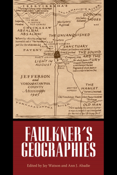 Faulkner's Geographies - Book  of the Faulkner and Yoknapatawpha Series