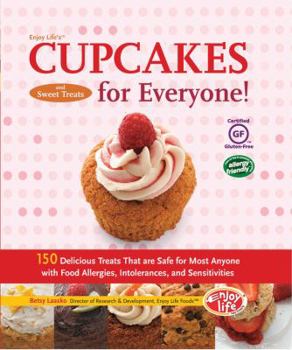 Hardcover Enjoy Life's Cupcakes and Sweet Treats for Everyone!: 150 Delicious Treats That Are Safe for Most Anyone with Food Allergies, Intolerances, and Sensit Book