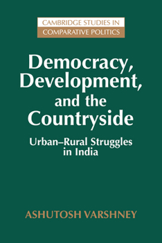 Paperback Democracy, Development, and the Countryside: Urban-Rural Struggles in India Book