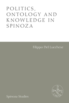 Paperback Politics, Ontology and Knowledge in Spinoza: Essays by Alexandre Matheron Book
