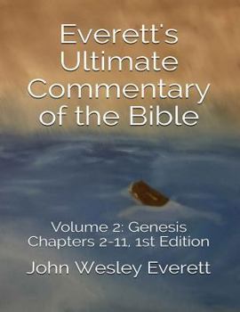 Paperback Everett's Ultimate Commentary of the Bible: Volume 2: Genesis Chapters 2-11, 1st Edition Book