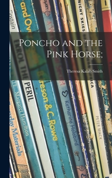 Hardcover Poncho and the Pink Horse; Book