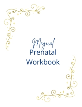 Paperback Magical Prenatal Workbook: Birth Wizard Prenatal Book