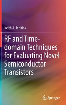 Hardcover RF and Time-Domain Techniques for Evaluating Novel Semiconductor Transistors Book