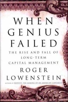 Hardcover When Genius Failed: The Rise and Fall of Long-Term Capital Management Book