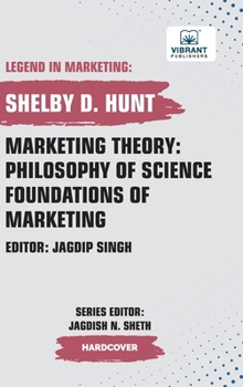 Marketing Theory: Philosophy of Science Foundations of Marketing (Legend in Marketing)