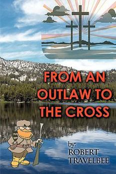 Paperback From an Outlaw to the Cross Book