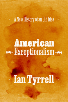 Hardcover American Exceptionalism: A New History of an Old Idea Book