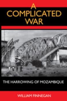 Paperback A Complicated War: The Harrowing of Mozambique Book