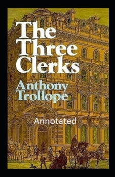 Paperback The Three Clerks Annotated Book