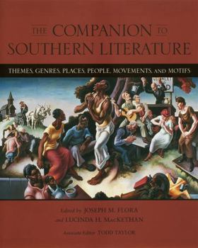 Hardcover The Companion to Southern Literature: Themes, Genres, Places, People, Movements, and Motifs Book