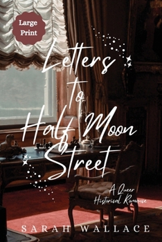 Paperback Letters to Half Moon Street: A Queer Historical Romance - Large Print [Large Print] Book