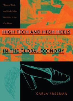 Paperback High Tech and High Heels in the Global Economy: Women, Work, and Pink-Collar Identities in the Caribbean Book