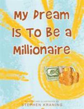 Paperback My Dream Is To Be a Millionaire Book