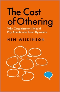 Paperback The Cost of Othering: Why Organizations Should Pay Attention to Team Dynamics Book