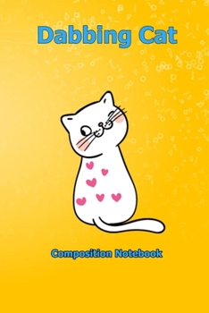 Dabbing Cat: Composition Notebook 6 x 9 inch With 120 Lined pages