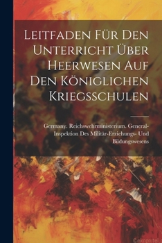 Paperback Leitfaden Für Den Unterricht Über Heerwesen Auf Den Königlichen Kriegsschulen [German] Book