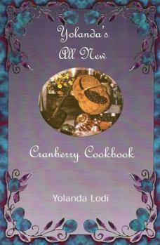 Paperback Yolanda's All New Cranberry Cookbook Book