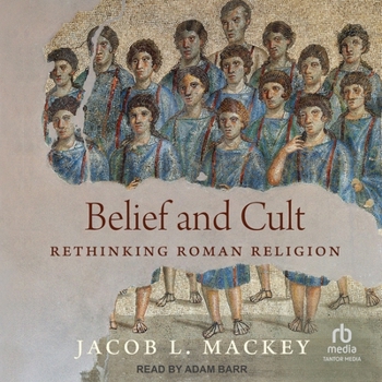 Audio CD Belief and Cult: Rethinking Roman Religion Book