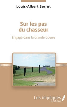 Paperback Sur les pas du chasseur: Engagé dans la Grande Guerre [French] Book
